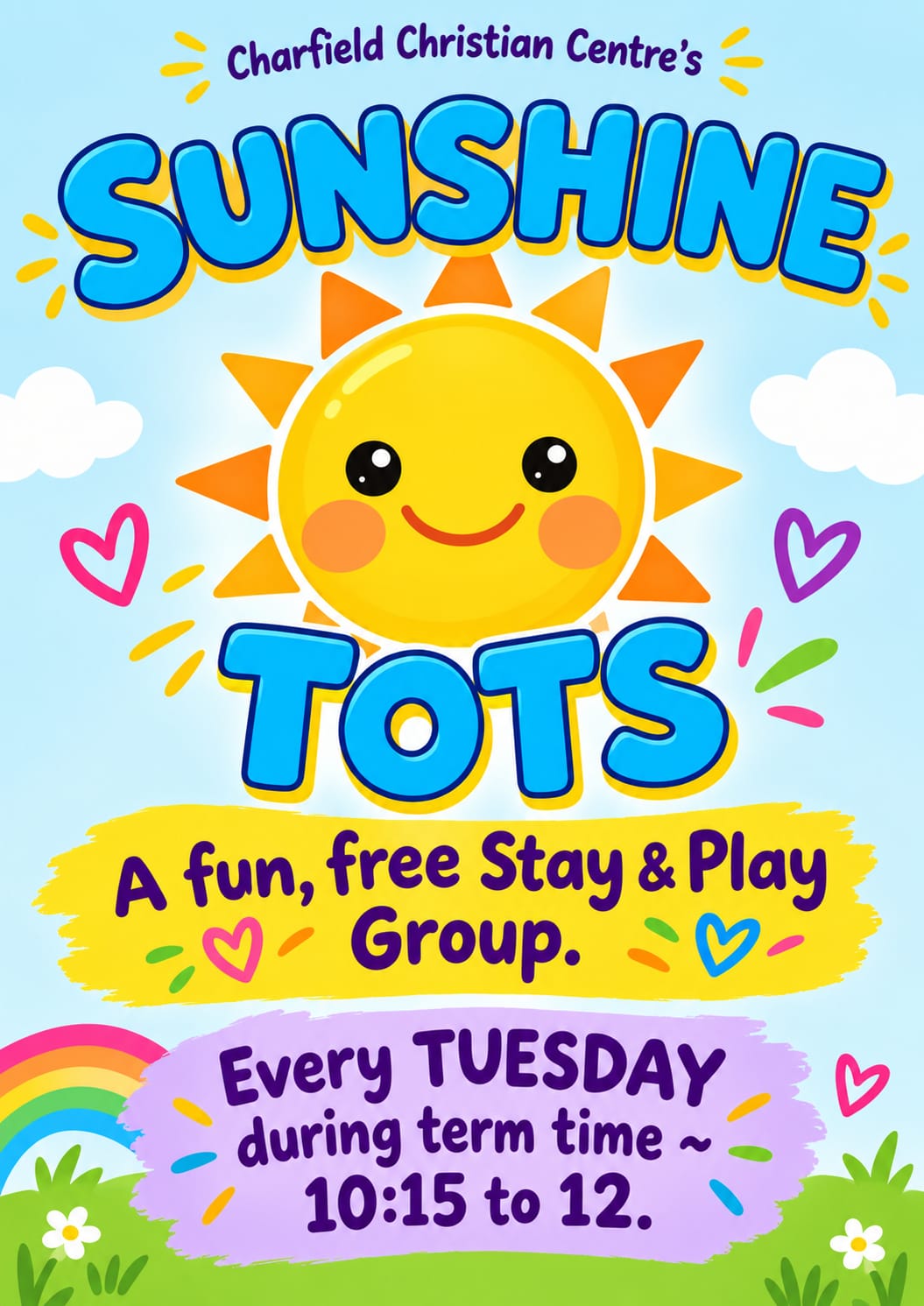 Sunshine Tots poster — a fun, free stay and play group, every Tuesday during term time, 10:15 to 12